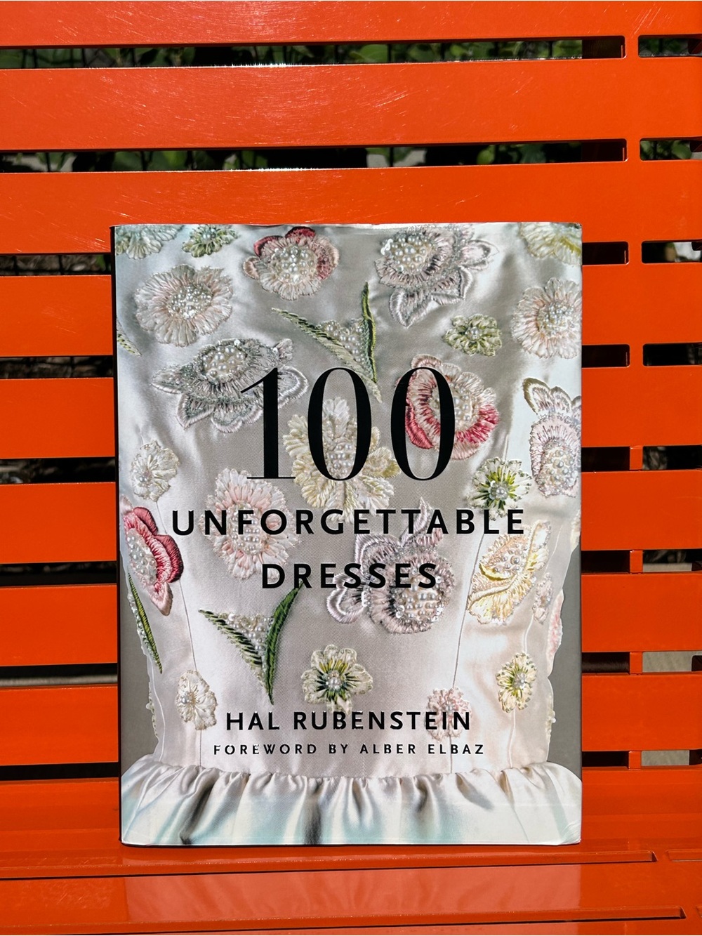 100 Unforgettable Dresses 
By: Hal Rubenstein himself